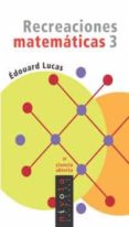 3 RECREACIONES MATEMATICAS de LUCAS, EDOUARD 