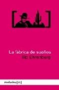 LA FABRICA DE SUEOS di EHRENBURG, ILIA 
