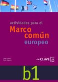 MARCO COMUN EUROPEO DE REFERENCIA PARA LAS LENGUAS: ACTIVIDADES B 1 (INCLUYE AUDIO-CD) (ELE: ESPAOL LENGUA EXTRANJERA) di VV.AA. 