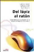 DEL LAPIZ AL RATON: GUIA PRACTICA PARA LA UTILIZACION DE LAS NUEV AS TECNOLOGIAS EN LA ENSEANZA di ESPAA, FRANCISCO 
