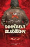 LA SOMBRA DE UNA ILUSION de VON DITFURTH, CHRISTIAN 