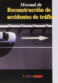 MANUAL DE RECONSTRUCCION DE ACCIDENTES DE TRAFICO di VV.AA. 