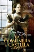 LA COMUNERA DE CASTILLA de ALVAREZ, MARIA TERESA 