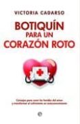 BOTIQUIN PARA UN CORAZON ROTO de CADARSO, VICTORIA 