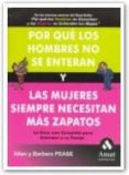 POR QUE LOS HOMBRES NO SE ENTERAN Y LAS MUJERES SIEMPRE NECESITAN MAS ZAPATOS: LA GUIA MAS COMPLETA PARA ENTENDER A SU PAREJA de PEASE, ALLAN  PEASE, BARBARA 