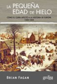 LA PEQUEA EDAD DEL HIELO de FAGAN, BRIAN M. 