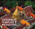 CATEDRALES TEMPLOS Y MEZQUITAS de STIERLIN, HENRI 