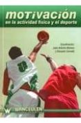 MOTIVACION EN LA ACTIVIDAD FISICA Y EL DEPORTE de MORENO, JUAN ANTONIO 