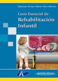 GUIA ESENCIAL DE REHABILITACION INFANTIL di VV.AA. 