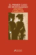 EL PRIMER CASO DE MONTALBANO de CAMILLERI, ANDREA 
