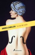 LA VOZ DEL VIOLIN (SERIE MONTALBANO 4) de CAMILLERI, ANDREA 