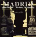 MADRID PARA MORIRSE DE RISA Y DE ASOMBRO (11 ED.) di RIO, ANGEL DEL 