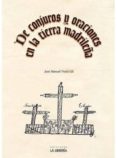 DE CONJUROS Y ORACIONES EN LA TIERRA MADRILEA de FRAILE GIL, JOSE MANUEL 