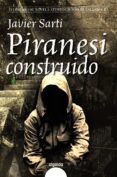 PIRANESI CONSTRUIDO (LVI PREMIO DE NOVELA ATENEO-CIUDAD DE VALLAD OLID) de SARTI, JAVIER 