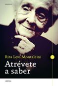 ATREVETE A SABER de LEVI MONTALCINI, RITA 