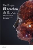 EL CEREBRO DE BROCA: REFLEXIONES SOBRE EL APASIONANTE MUNDO DE LA CIENCIA de SAGAN, CARL 