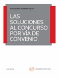 LAS SOLUCIONES AL CONCURSO POR VA DE CONVENIO di MARTINEZ MELON, M DOLORES 