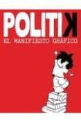 POLITIK EL MANIFIESTO GRAFICO di REVERTER, EMMA  BEN-ARAB, MARIA 