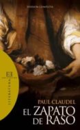 EL ZAPATO DE RASO de CLAUDEL, PAUL 
