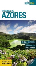 LO ESENCIAL DE AZORES 2017 (GUIA VIVA) 4 ED. de POMBO RODRIGUEZ, ANTON 