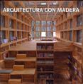 (PE) ARQUITECTURA CON MADERA di VV.AA. 