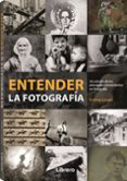 ENTENDER LA FOTOGRAFIA di LEWIS, EMMA 