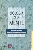 BIOLOGIA DE LA MENTE de FUENTE, RAMON DE LA  ALVAREZ LEEFMANS, FRANCISCO JAVIER 