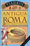 ANTIGUA ROMA: GUIA A LA GLORIA DE LA ROMA IMPERIAL di STROUD, JONATHAN 