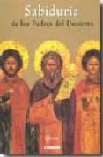 LA SABIDURIA DE LOS PADRES DEL DESIERTO di VV.AA. 