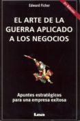 EL ARTE DE LA GUERRA APLICADO A LOS NEGOCIOS di FICHER, EDWARD 