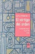 EL VERTIGO DEL ORDEN. LA RELACION ENTRE EL YO Y LA CASA di PASQUINELLI, CARLA 