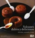 VOLCANES DULCES Y DELICIOSOS  (INCLUYE 4 AROS PARA EMPLATAR) di SIMON, PAUL 