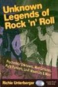 UNKNOWN LEGENDS OF ROCK AND ROLL di UNTERBERGER, RICHIE 