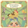 ERNESTINA LA GALLINA (PALABRAS PARA JUGAR) de REYES, YOLANDA 