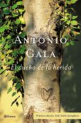 EL DUEO DE LA HERIDA de GALA, ANTONIO 