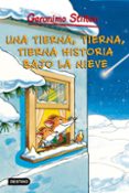 GERONIMO STILTON:UNA TIERNA, TIERNA, TIERNA HISTORIA BAJO LA NIEV E de STILTON, GERONIMO 
