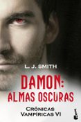 DAMON: ALMAS OSCURAS (CRONICAS VAMPIRICAS VI) di SMITH, L.J. 