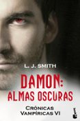 DAMON: ALMAS OSCURAS (CRONICAS VAMPIRICAS VI) de SMITH, L.J. 