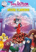 TEA STILTON 16: MISION FLAMENCO de STILTON, TEA 