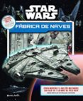 STAR WARS. FBRICA DE NAVES de STAR WARS 