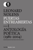PUERTAS ENTREABIERTAS 1 ANTOLOGIA POETICA 1981-2004 di NOLENS, LEONARD 
