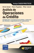 ANALISIS DE OPERACIONES DE CREDITO. INTRODUCCION A LAS TECNICAS DE ANALISIS, CONFECCION DE INFORMES Y SEGUIMIENTO DE LAS OPERACIONES di AMAT, ORIOL 