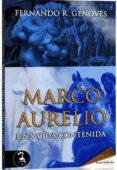 MARCO AURELIO: UNA VIDA CONTENIDA di GENOVES, FERNANDO R. 
