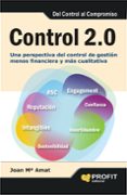 CONTROL 2.0: UNA PERSPECTIVA DE CONTROL DE GESTION MENOS FINANCIE RA Y MAS CUALITATIVA di AMAT, JOAN MARIA 