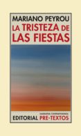 LA TRISTEZA DE LAS FIESTAS de PEYROU, MARIANO 
