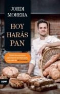 HOY HARAS PAN di MORERA, JORDI 