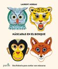 MASCARAS EN EL BOSQUE de MOREAU, LAURENT 