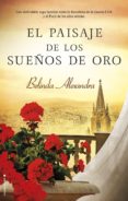 EL PAISAJE DE LOS SUEOS DE ORO de ALEXANDRA, BELINDA 