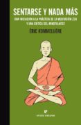 SENTARSE Y NADA MAS: UNA INTRODUCCION A LA MEDITACION ZEN Y UNA CRITICA DEL MINDFULNESS di ROMMELUERE, ERIC 