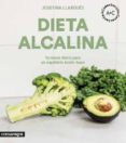 DIETA ALCALINA: TU MENU DIARIO PARA UN EQUILIBRIO ACIDO-BASE di LLARGUES, JOSEFINA 